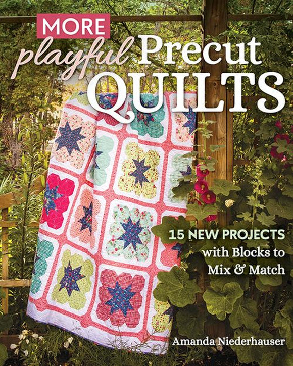 More Playful Precut Quilts Book 11536 from C & T Publishing