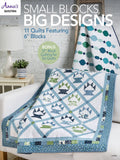 Small Blocks, Big Designs Quilt Pattern Book from Annie's Quilting