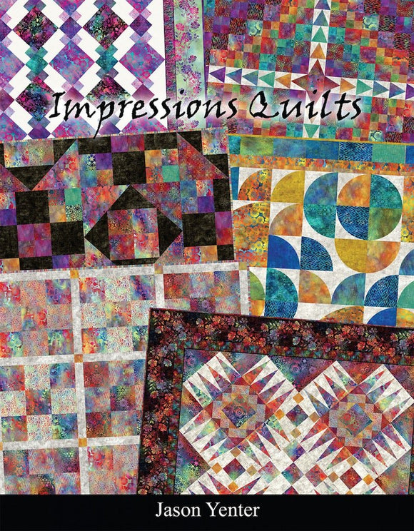 Impressions Quilts Quilting Book by Jason Yenter