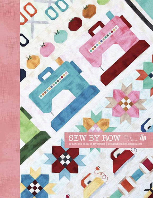 Sew by Row Quilt Pattern Booklet by Lori Holt of Bee in my Bonnet by the book