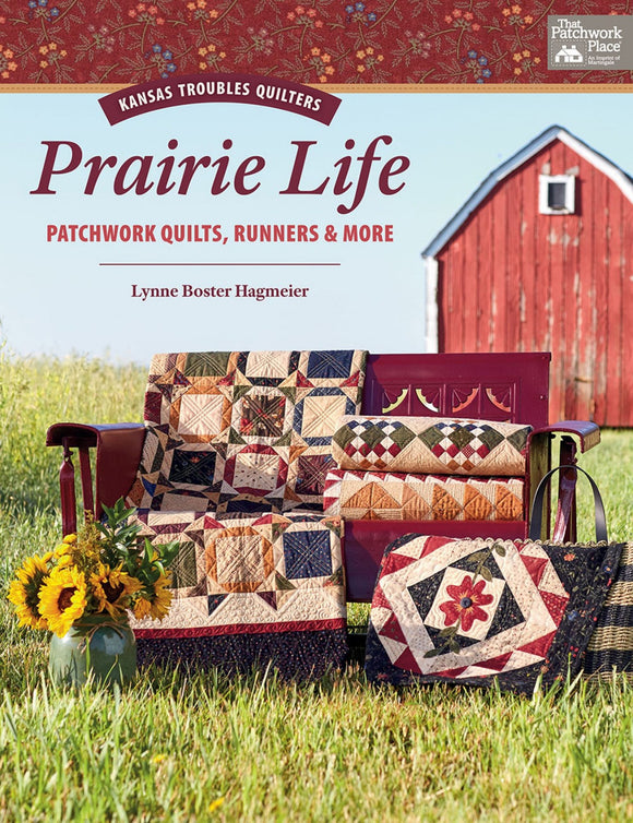 Prairie Life Kansas Troubles Patchwork Quilts, Runners & More Quilting Book
