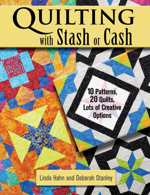 Quilting With Stash or Cash Quilting Book by Linda J. Hahn & Deborah G. Stanley