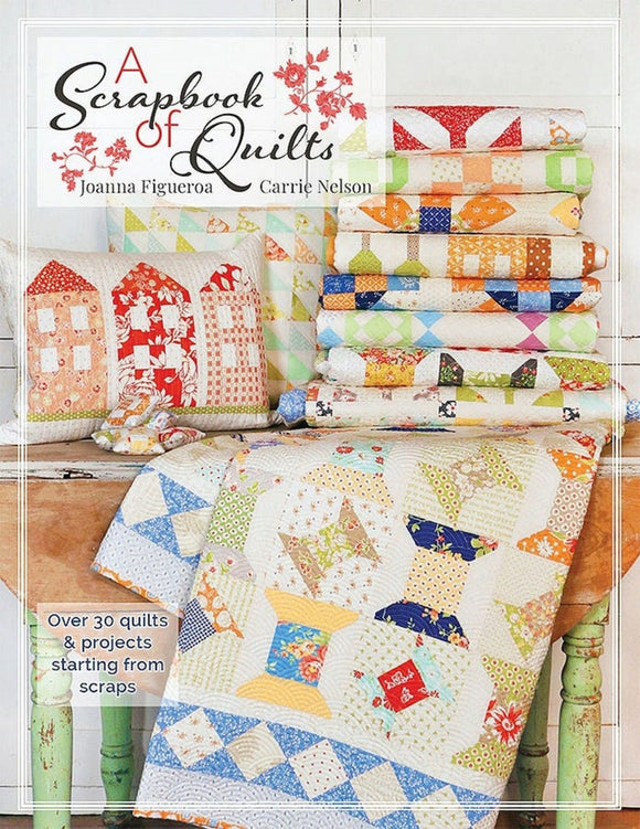 Scrapbook of Quilts Quilting Book from Joanna Figueroa and Carrie Nelson
